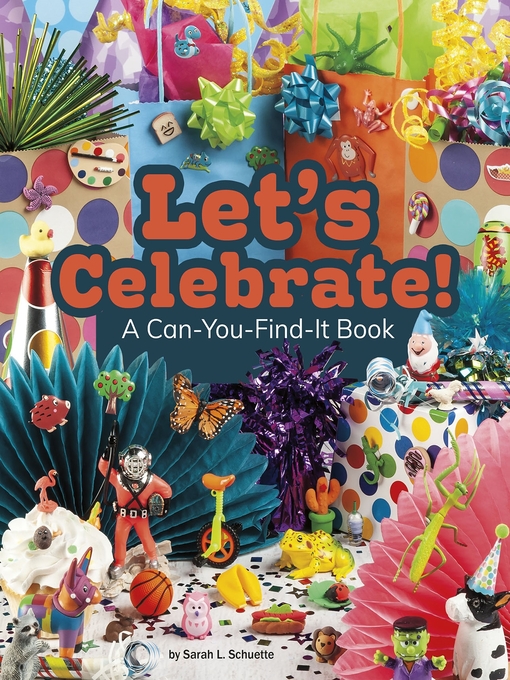 Title details for Let's Celebrate! by Sarah L. Schuette - Available